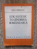 Dan Oprescu - Etic estetic in gandirea romaneasca CU DEDICATIE SI AUTOGRAF