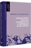 Infractiuni contra integritatii corporale si sanatatii - Simona M. Franguloiu