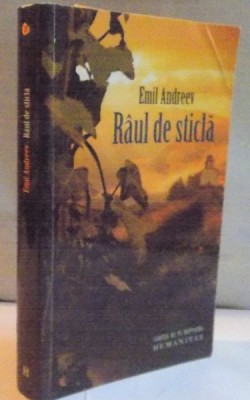 RAUL DE STICLA de EMIL ANDREEV , 2011 * PREZINTA URME DE INDOIRE foto