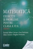 Matematica. Exercitii si probleme pentru clasa a VI-a. Semestrul I - Dorinel-Mihai Craciun, Ioan Sacaleanu (putin uzata)
