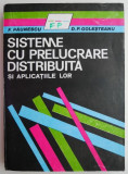 Sisteme cu prelucrare distribuita si aplicatiile lor - F. Paunescu, D. P. Golesteanu