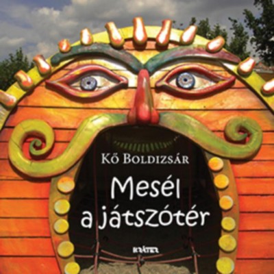 Mes&amp;eacute;l a j&amp;aacute;tsz&amp;oacute;t&amp;eacute;r - Kő Boldizs&amp;aacute;r foto