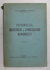 ISTORICUL OBSTETRICEI SI GINECOLOGIEI ROMANESTI de GEORGE D. VINTILA , Bucuresti 1938 foto