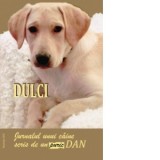 Dulci - Jurnalul unui caine scris de un Puric Dan - Dan Puric