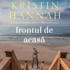 Frontul de acasă - Paperback brosat - Kristin Hannah - Litera