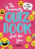 The Personality Quiz Book Just for You: Learn All about You!
