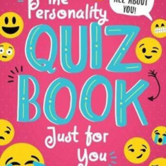 The Personality Quiz Book Just for You: Learn All about You!