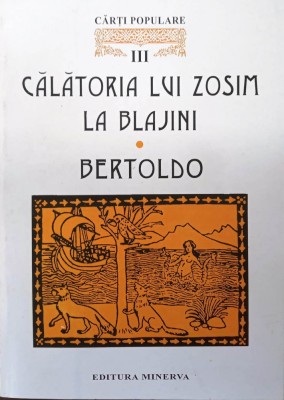 CĂLĂTORIA LUI ZOSIM LA BLAJINI. BERTOLODO - CĂRȚI POPULARE, III foto