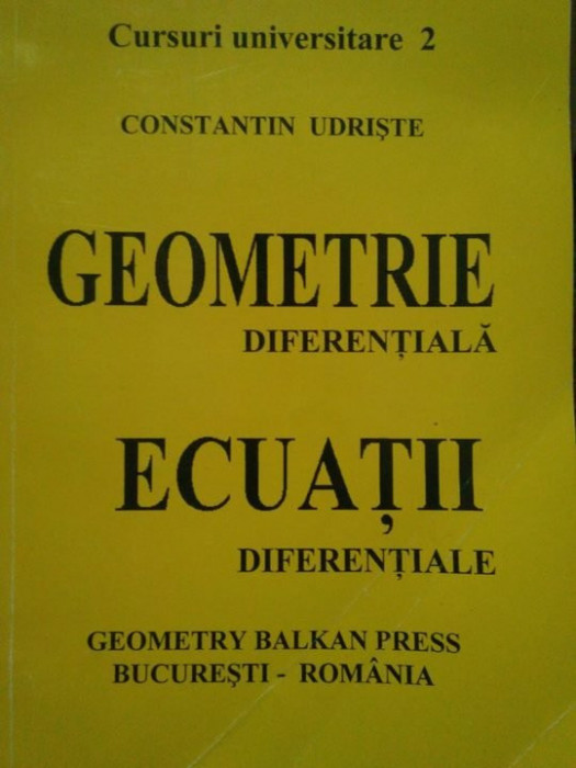 Constantin Udriste - Geometrie diferentiala. Ecuatii diferentiale (editia 1997)