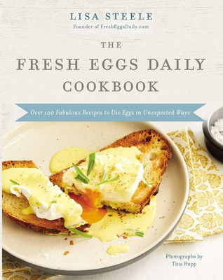 The Fresh Eggs Daily Cookbook: Over 100 Fabulous Recipes to Use Eggs in Unexpected Ways foto