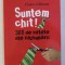 SUNTEM CHIT - 300 DE RETETE ALE RAZBUNARII de CLAIRE GILLMAN , 2010