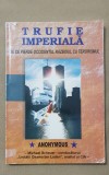 Trufie imperială. De ce pierde Occidentul războiul cu terorismul-Michael Scheuer