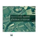 J&ouml;nnek a h&aacute;zak - S&uuml;tő Csaba Andr&aacute;s