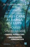 Povești vindecătoare. Darul povestirii. Grădinarul credincios - Paperback brosat - Clarissa Pinkola Est&eacute;s - Niculescu, 2019