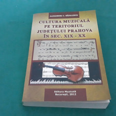 CULTURA MUZICALĂ PE TERITORIUL JUDEȚULUI PRAHOVA ÎN SEC. XIX-XX/AL. BĂDULESCU *