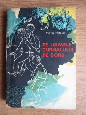 Milivoj Matosec - Pe urmele jurnalului de bord (1965) foto