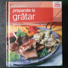 DELICII IN BUCATARIE - PREPARATE LA GRATAR volumul 3