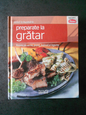 DELICII IN BUCATARIE - PREPARATE LA GRATAR volumul 3 foto