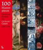 100 Masterpieces: Dutch and Flemish Art 1350-1750 |, ACC Art Books