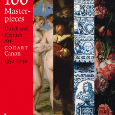 100 Masterpieces: Dutch and Flemish Art 1350-1750 |