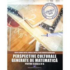 Perspective culturale generate de matematica pentru clasa a V-a, autor Daniela Chites