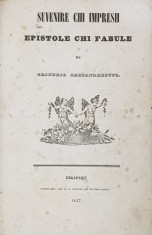 SUVENIRE CHI IMPRESII , EPISTOLE CHI FABULE de GRIGORE ALESANDRESCUL , 1847, SCRISA IN ALFABETUL DE TRANZITIE , EDITIA I * foto