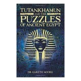 Tutankhamun and the Puzzles of Ancient Egypt
