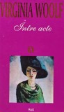 Cumpara ieftin Intre acte - Virginia Woolf - Editura Rao, 1995, 300 pagini, Coperta Brosata, Stare Foarte Buna - ISBN 973-9164-94-3