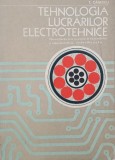 Tehnologia lucrarilor electrotehnice. Manual pentru licee cu profilurile electrotehnica si matematica-fizica, clasele a IXa si a X-a - T. Canescu