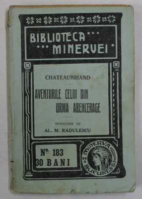 AVENTURILE CELUI DIN URMA ABENCERAGE de CHATEAUBRIAND , 1915 foto