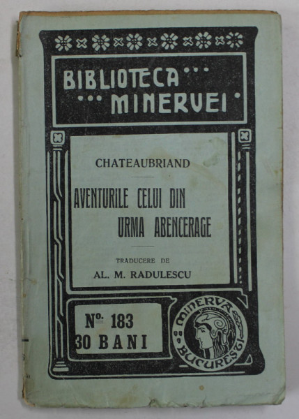 AVENTURILE CELUI DIN URMA ABENCERAGE de CHATEAUBRIAND , 1915