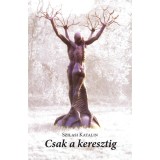 Csak a keresztig - Szilasi Katalin