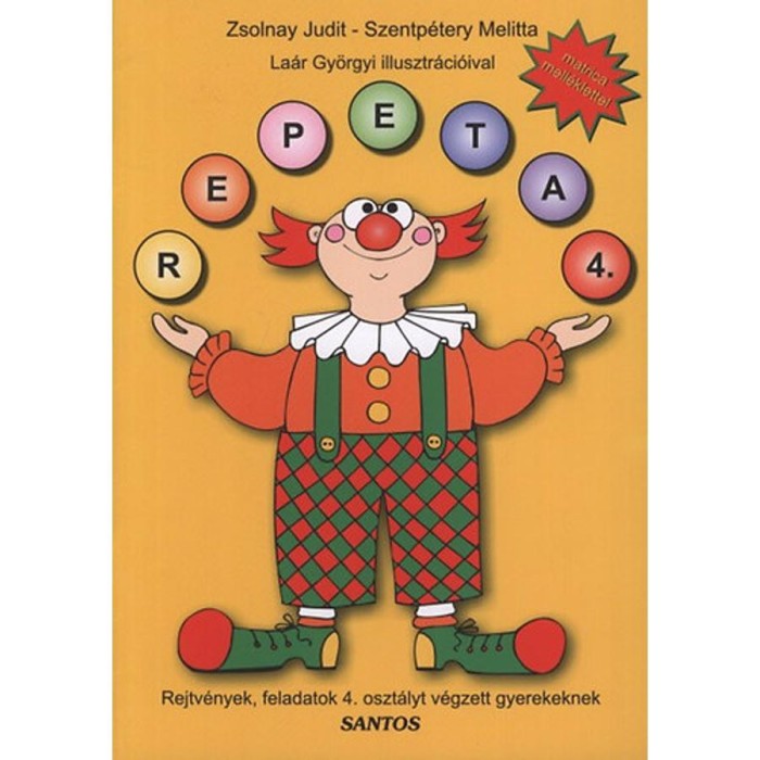 Repeta 4. - Rejtv&eacute;nyek, feladatok 4. oszt&aacute;lyt v&eacute;gzett gyerekeknek - Matrica mell&eacute;klettel - Zsolnay Judit