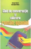 Ghid de conversatie si calatorie roman-spaniol - George Huzum, Georgiana Moise