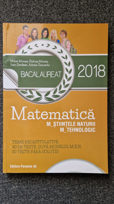 BACALAUREAT 2018 MATEMATICA - Monea, Serdean, Zanoschi