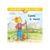Conni la munte,Liane Schneider, Annette Steinhauer, Editura Casa