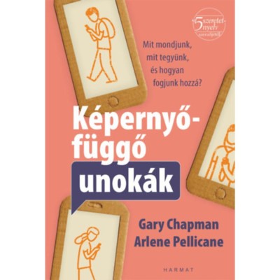 K&amp;eacute;pernyőf&amp;uuml;ggő unok&amp;aacute;k - Mit mondjunk, mit tegy&amp;uuml;nk &amp;eacute;s hogyan fogjunk hozz&amp;aacute;? - Gary Chapman foto
