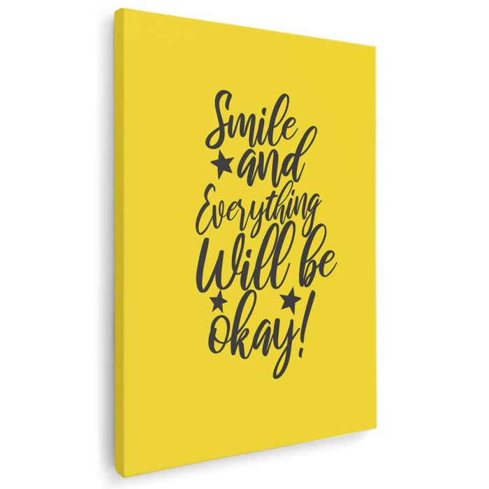 Tablou poster Smile and Everything will be OK Tablou canvas pe panza CU RAMA 70x100 cm