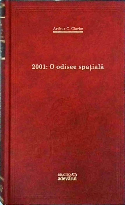 Arthur C. Clarke - 2001: O odisee spatiala