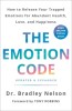 The Emotion Code: How to Release Your Trapped Emotions for Abundant Health, Love, and Happiness