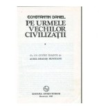 Constantin Daniel - Pe urmele vechilor civilizatii - 104528