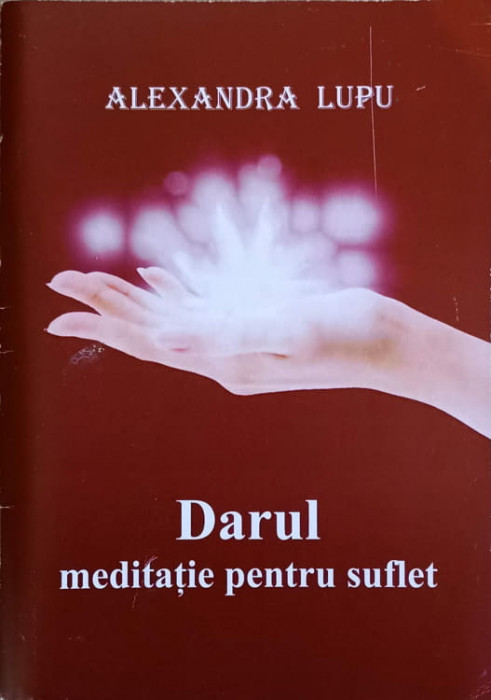 DARUL. MEDITATIE PENTRU SUFLET-ALEXANDRA LUPU