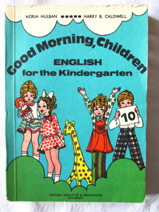 Good Morning, Children. ENGLISH for the Kindergarten - H. Holban, Caldwell, 1976