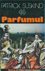 Patrick Suskind - Parfumul (1989)