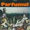Patrick Suskind - Parfumul (1989)