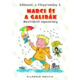 K&eacute;kman&oacute;, a főnyerem&eacute;ny 3. - Marci &eacute;s a galib&aacute;k - Mez&iacute;tl&aacute;bt&oacute;l napsz&uacute;r&aacute;sig - K. L&aacute;szl&oacute; Szilvia