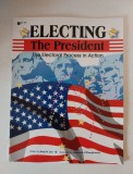 Electing the President - The Electoral Process in Action, by Betty M. See