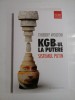 KGB-ul LA PUTERE * SISTEMUL PUTIN - THIERRY WOLTON, Humanitas