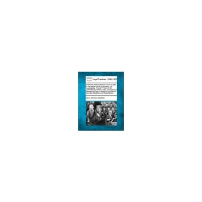 The Forms and Procedure in Civil Causes in the Sheriff Courts of Scotland: As Regulated by 16 and 17 Vict. C. 80, Commencing 1st Nov. 1853, and Previo foto