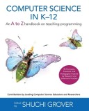 Computer Science in K-12 An A-To-Z Handbook on Teaching Programming